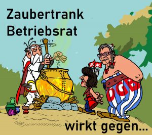 Betriebsrat als Gegenmachts-Zaubertrank für Gewerkschaften und Arbeiterkammern,